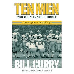 Ten Men You Meet in the Huddle: Lessons from a Football Life, Revised -- Bill Cu